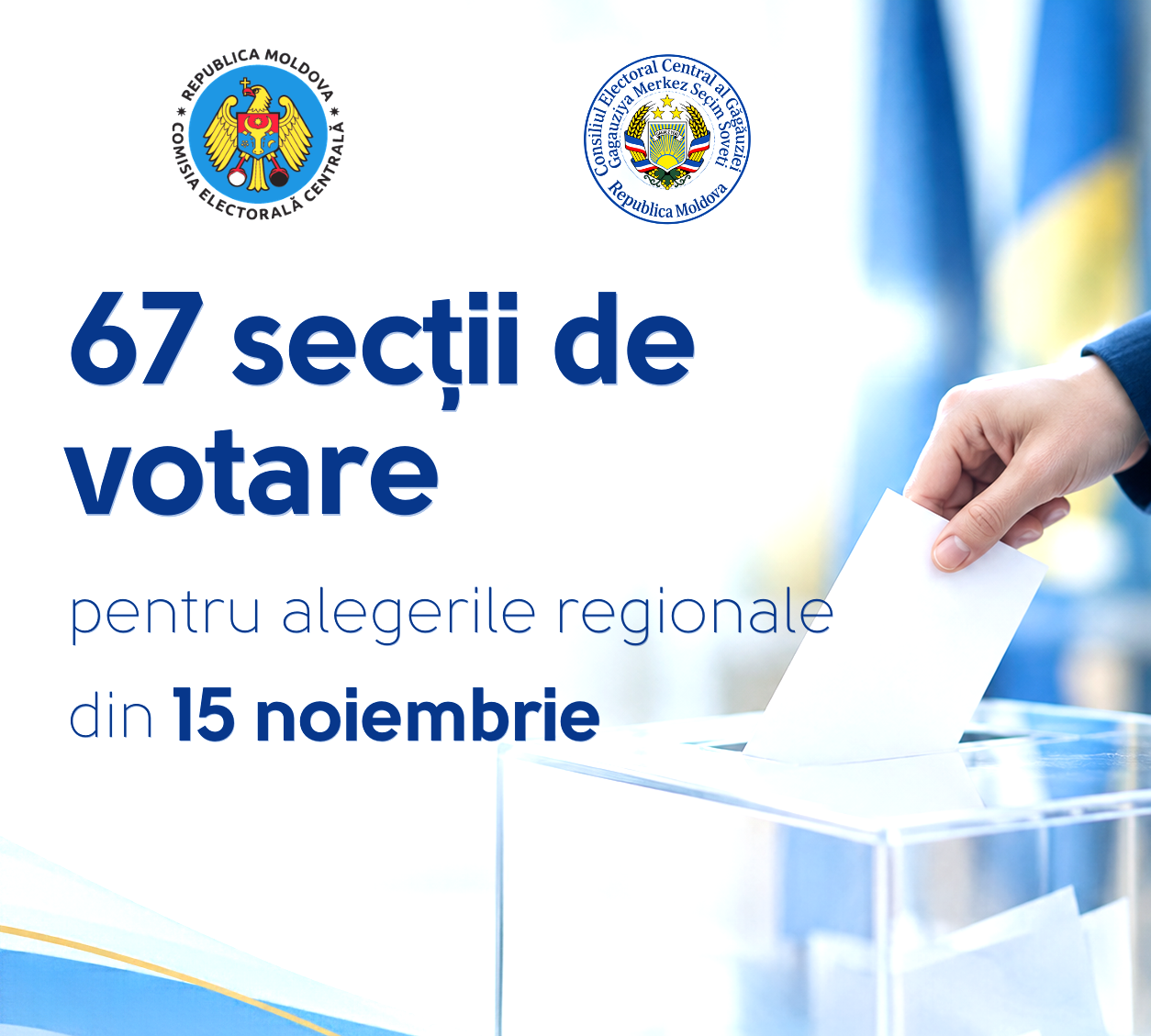 Pentru alegerile regionale din 15 noiembrie au fost constituite 67 de secții de votare